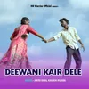 About Deewani Kair Dele Song